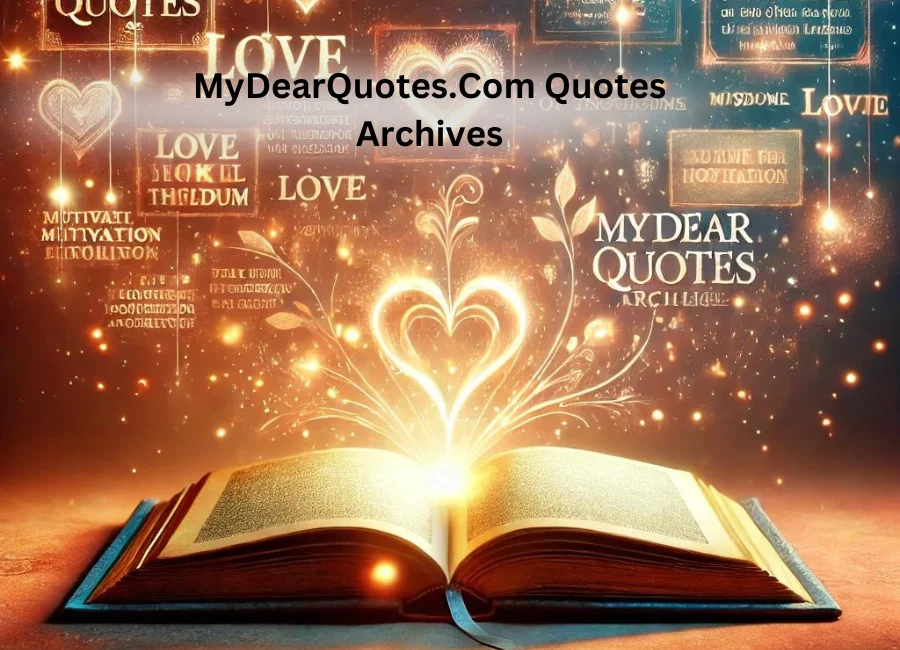 Explore MyDearQuotes.com Quotes Archives