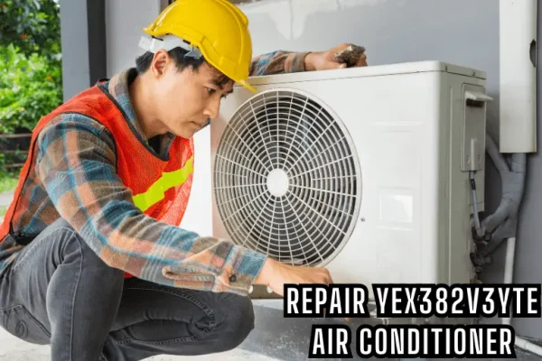 Repair YEX382V3YTE Air Conditioner: Ultimate Guide to Restore Cooling Comfort