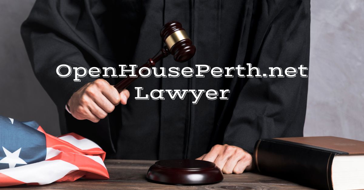 Openhouseperth.net Lawyer: Your Comprehensive Legal Guide