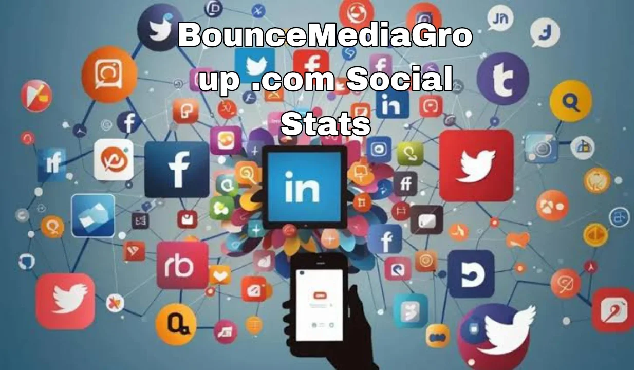 BounceMediaGroup.com Social Stats An In-Depth Analysis: How Data Shapes Digital Strategy