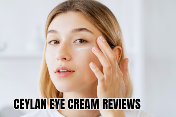 Honest Ceylan Eye Cream Reviews: What to Know Before You Buy