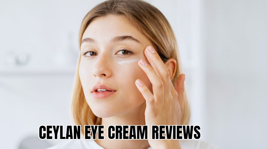 Honest Ceylan Eye Cream Reviews: What to Know Before You Buy