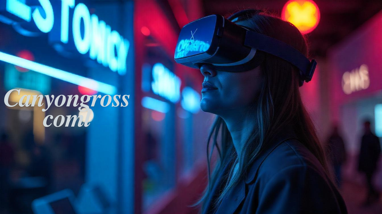 Canyongross com: Innovations in Augmented Reality and Virtual Reality Technology