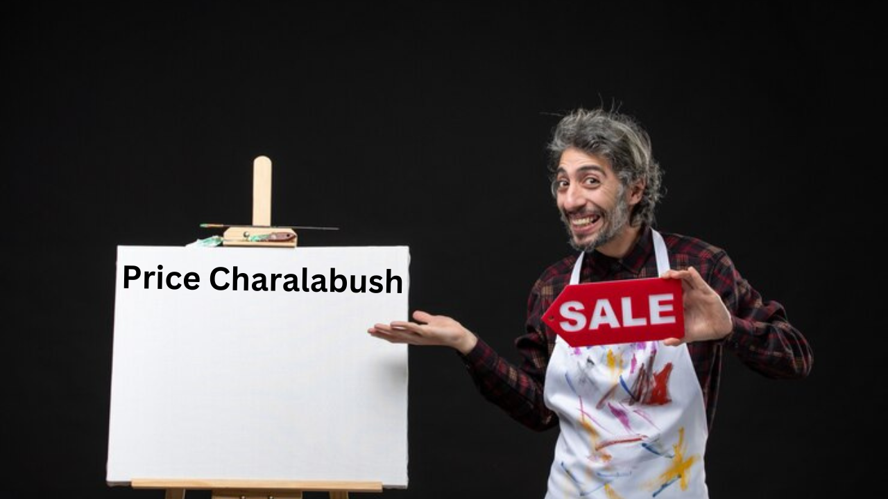 Price Charalabush: Understanding the Value Behind Its Name