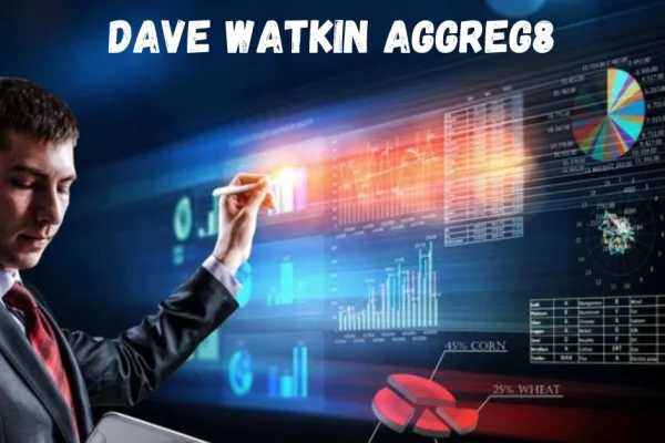 The Ultimate Guide to Dave Watkin Aggreg8 Features