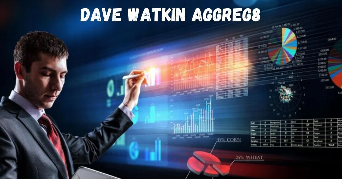 The Ultimate Guide to Dave Watkin Aggreg8 Features